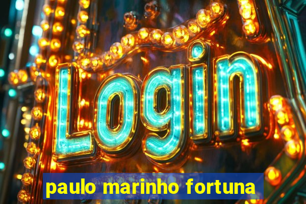 paulo marinho fortuna